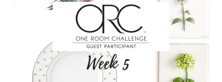 One Room Challenge | Dining Room Delight | Week 5