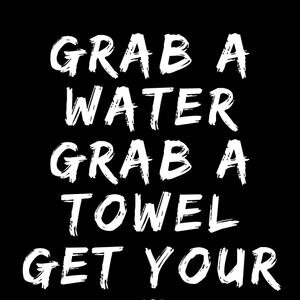 grab a towel quote.jpg