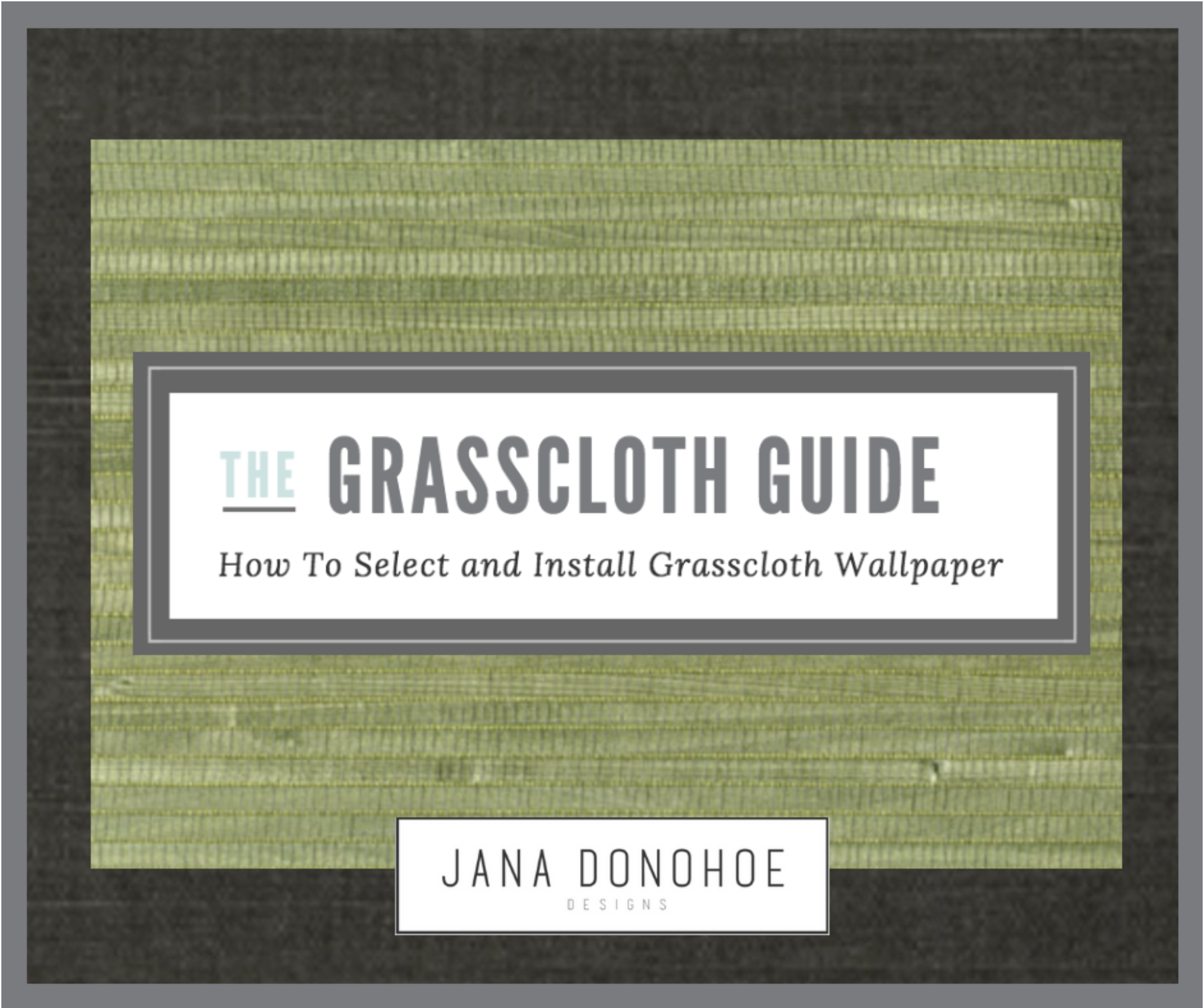 The Ultimate Guide on How To Install Grasscloth Wallpaper by interior designer, Jana Donohoe of Fayetteville, North Carolina based www.janadonohoedesigns.com